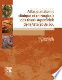 Atlas d'anatomie clinique et chirurgicale des tissus superficiels de la tête et du cou