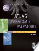 Atlas d'anatomie palpatoire. Tome 2 : Membre inférieur