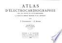 Atlas d'électrocardiographie, avec des notions de vectocardiographie à l'usage du médecin praticien et de l'étudiant