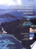 Atlas de l'environnement côtier des îles granitiques de l'archipel des Seychelles