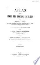 Atlas de la flore des environs de Paris, ou: Illustrations de toutes les espèces des genres difficiles et de la plupart des plantes litigieuses de cette région