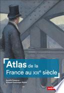 Atlas de la France au XIXe siècle
