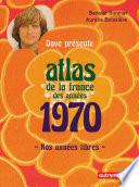 Atlas de la France des années 1970