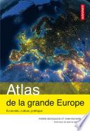 Atlas de la grande Europe. Économie, culture, politique