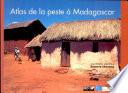 Atlas de la peste à Madagascar
