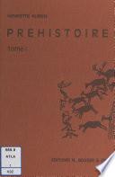 Atlas de Préhistoire (1). Stations préhistoriques, méthodes en préhistoire, chronologie, matières premières et techniques, archéologie préhistorique de l'Europe : paléolithique, mésolithique, néolithiques, métaux, vie des hommes préhistoriques