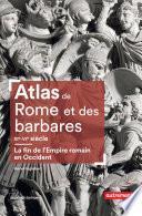 Atlas de Rome et des barbares (IIIe-VIe siècle)
