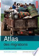 Atlas des migrations : Un équilibre mondial à inventer