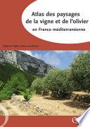 Atlas des paysages de la vigne et de l'olivier en France méditerranéenne