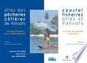 Atlas des pêcheries côtières de Vanuatu / Coastal Fisheries Atlas of Vanuatu