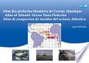 Atlas des pêcheries thonières de l’océan Atlantique / Atlas of Atlantic Ocean Tuna Fisheries / Atlas de pesquerías de túnidos del océano Atlántico