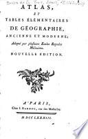 Atlas, et tables élémentaires de géographie ancienne et moderne