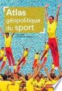 Atlas géopolitique du sport