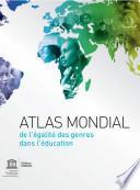 Atlas mondial de l'égalité des genres dans l'éducation