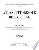 Atlas pittoresque de la Suisse