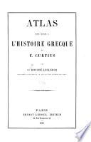 Atlas pour servir à l'histoire grecque de E. Curtius