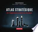 Atlas stratégique. De l'hégémonie au déclin de l'Occident