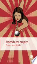 Attends-toi au pire