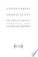 Attentivement Charles Juliet