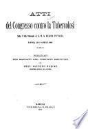 Atti del Congresso contro la tubercolosi ... Napoli, 25-28 aprile 1900