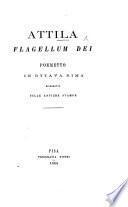 Attila Flagellum Dei. Poemetto in ottava rima riprodotto sulle antiche stampe. [“Rocho degli Ariminesi's” version. With an introduction by Alessandro d'Ancona denying the authenticity of this ascription.]