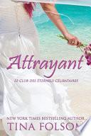 Attrayant (Le Club des éternels célibataires - Tome 5)