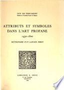 Attributs et symboles dans l'art profane, 1450-1600