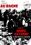 Au bagne (suivi de Adieu Cayenne) [édition intégrale revue et mise à jour]