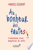 Au bonheur des fautes : Confessions d'une dompteuse de mots