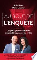 Au bout de l'enquête - Les plus grandes affaires criminelles - Tome 03