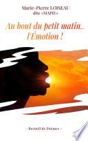 Au bout du petit matin... l'Emotion !