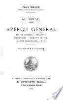 Au Brésil. Aperçu général, Rio de Janeiro. Finances. Industries. Chemins de fer. Marine marchande, etc