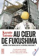 Au coeur de Fukushima - Tome 1