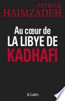 Au coeur de la Libye de Kadhafi
