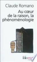 Au coeur de la raison, la phénoménologie