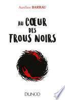 Au coeur des trous noirs