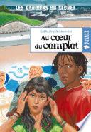Au coeur du complot (Les gardiens du secret, T2)
