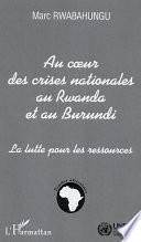 Au cœur des crises nationales au Rwanda et au Burundi