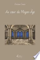 Au Cœur du Moyen-Âge