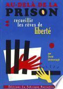 AU-DELA DE LA PRISON : recueillir les rêves de liberté