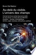 Au-delà du visible. L'univers des champs.