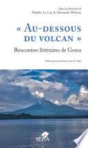 Au-dessous du volcan Rencontres littéraires de Goma