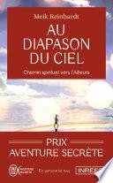 Au diapason du ciel. Chemin spirituel vers l'Ailleurs