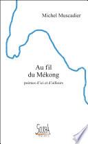Au fil du Mékong, poèmes d'ici et d'ailleurs