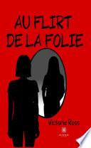 Au flirt de la folie