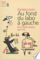 Au fond du labo à gauche. De la vraie science pour rire