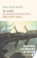 Au loin, quelques chevaux, deux plumes...