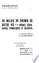 Au milieu du chemin de notre vie: poèmes légendaires, symboliques et religieux