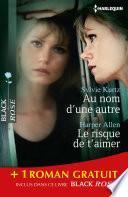 Au nom d'une autre - Le risque de t'aimer - Dangereuse séduction