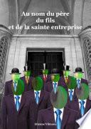 Au nom du père, du fils et de la sainte entreprise